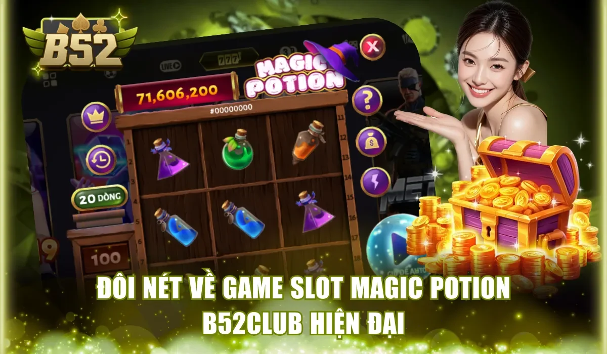Đôi nét về game slot Magic Potion B52Club hiện đại