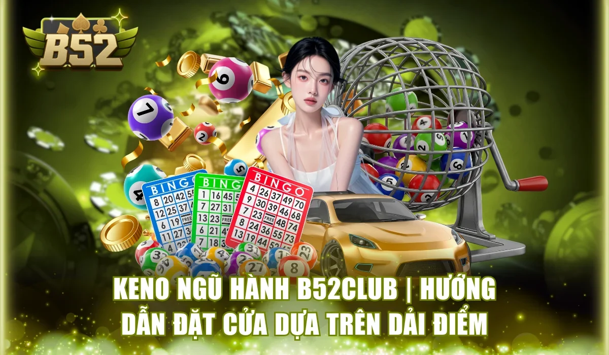 Keno Ngũ Hành B52Club
