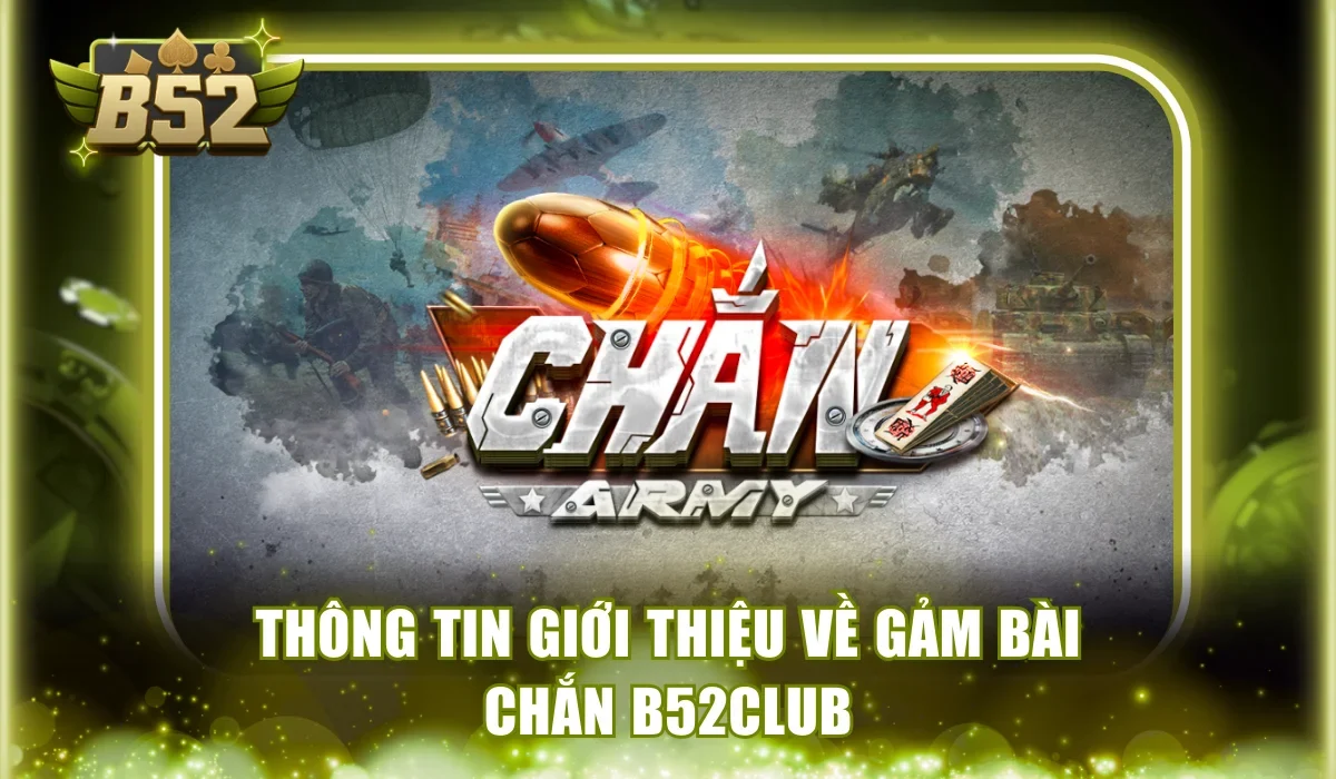 Khám phá game Chắn B52Club hấp dẫn