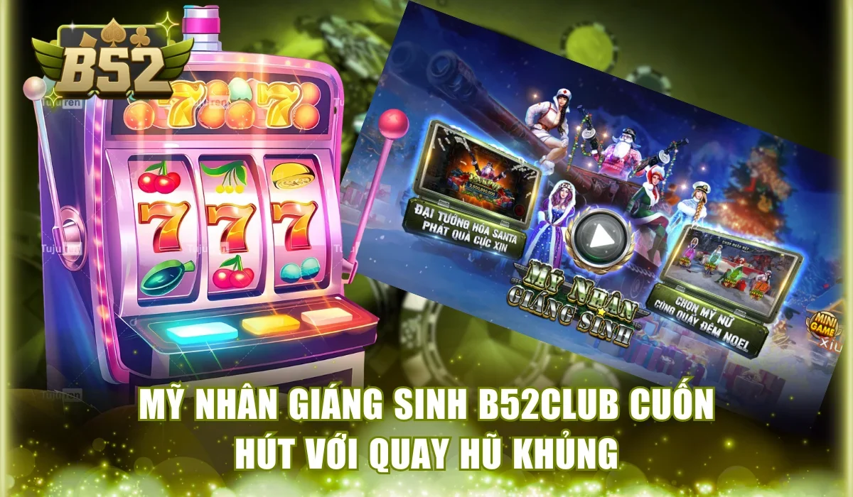 Mỹ nhân giáng sinh B52Club