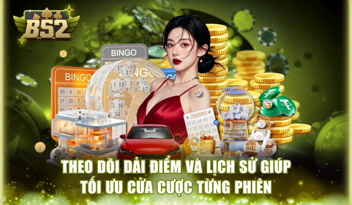 Theo dõi dải điểm và lịch sử giúp tối ưu cửa cược từng phiên